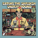 Various Artists - Eating The Swedish Underground, vol 1